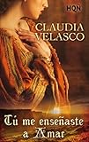Tú me enseñaste a amar (HQÑ) (Spanish Edition)
