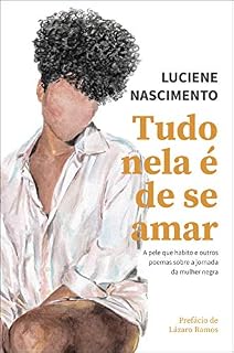 Livro Tudo nela é de se amar: A pele que habito e outros poemas sobre a jornada da mulher negra