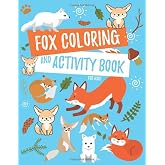 Fox Coloring and Activity Book For Kids: Fennec Fox, Arctic Fox, Red Fox and More Coloring Pages, Fun Facts, Puzzles, Mazes, Word Searches, and Hidden Pictures
