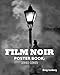 Film Noir Poster Book: 1940-1945