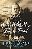 Where White Men Fear to Tread: The Autobiography of Russell Means by Means, Russell St Martin's Grif by 