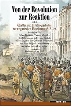 Von Der Revolution Zur Reaktion Quellen Zur Militargeschichte Der Ungarischen Revolution 1848 49 Amazon Com Br