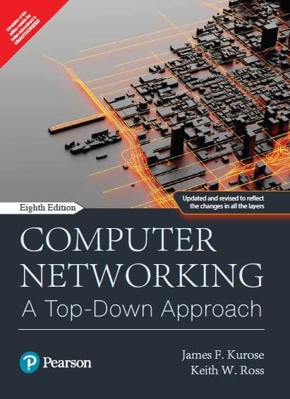 Computer Networking: A Top-Down Approach: Kurose, James, Ross