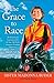 The Grace to Race: The Wisdom and Inspiration of the 80-Year-Old World Champion Triathlete Known as by Sister Madonna Buder, Karin Evans