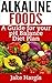 Alkaline Foods - A Guide for Your pH Balance Diet Plan: Manage your acid alkaline diet and your alkaline health