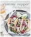 Yummy Supper: 100 Fresh, Luscious & Honest Recipes from a Gluten-Free Omnivore: A Cookbook by