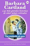 26. Una Revolución de Amor (La Colección Eterna de Barbara Cartland) (Spanish Edition)