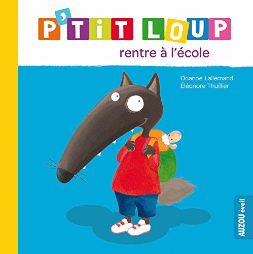 P'tit Loup Rentre a L'Ecole (French Edition)
