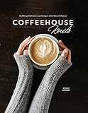 Coffeehouse Knits: Knitting Patterns and Essays with Robust Flavor by Kerry Bogert
