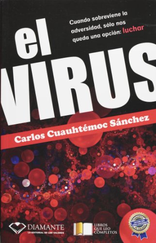 El virus. Cuando sobreviene la adversidad, solo nos queda una opcion: luchar (Libros Que Leo Completos) (Spanish Edition)