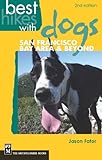Best Hikes with Dogs San Francisco Bay Area and Beyond: 2nd Edition by Jason Fator