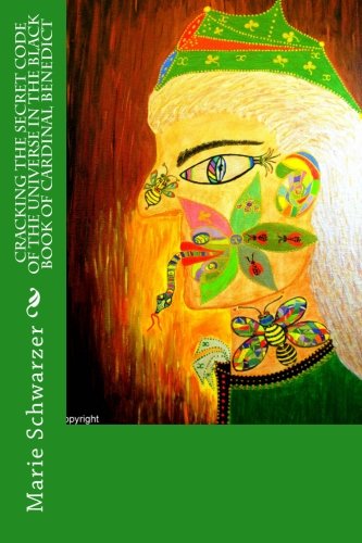 Cracking The Secret Code of The Universe in The Black Book of Cardinal Benedict