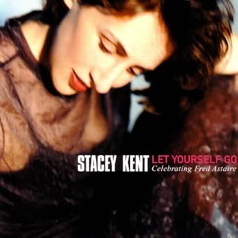 Let Yourself Go By Stacey Kent On Amazon Music Amazon Com