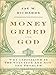 Money, Greed, and God: Why Capitalism Is the Solution and Not the Problem