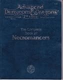 The Complete Book of Necromancers (Advanced Dungeons & Dragons, 2nd Edition, Dungeon Master Guide Rules Supplement/2151)