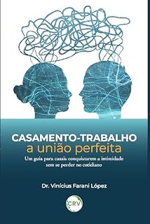 Livro Casamento-trabalho: A união perfeita – um guia para casais conquistarem a intimidade sem se perder no cotidiano