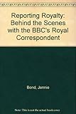 Image de Reporting Royalty: Behind the Scenes with the BBC's Royal Correspondent