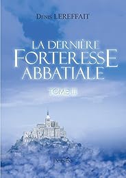La  dernière forteresse abbatiale