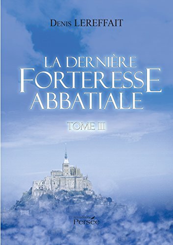 La  dernière forteresse abbatiale