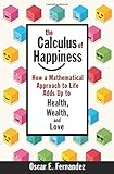 Oscar Fernandez, "The Calculus of Happiness" (Princeton UP, 2017)