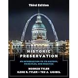 Historic Preservation, Third Edition: An Introduction to Its History, Principles, and Practice