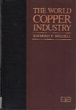The World Copper Industry, Mikesell, Raymond F., 0801822572