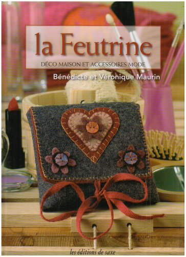 La Feutrine : DÃ©co maison et accessoires mode by (Paperback)