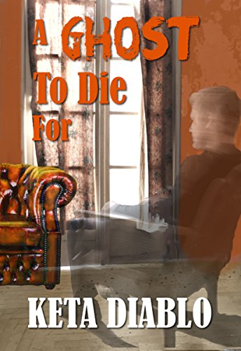 A Ghost To Die For by [Diablo, Keta]