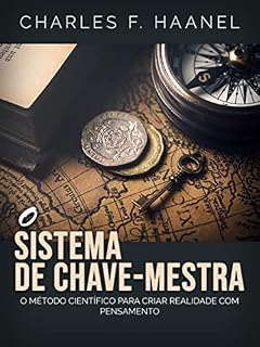 Livro O Sistema de Chave-Mestra (Traduzido): O método científico para criar realidade com pensamento