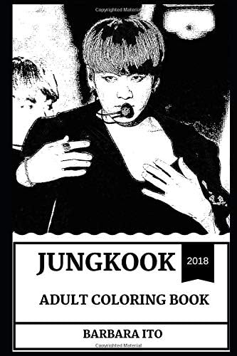 Jungkook Adult Coloring Book: BTS Songwriter and Teen Pop Idol, Hot Teenager of 2018 and Acclaimed Record Producer Inspired Adult Coloring Book (Jungkook Books) Paperback – November 6, 2018