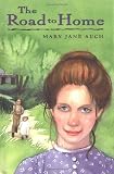 Front cover for the book The Road to Home by Mary Jane Auch