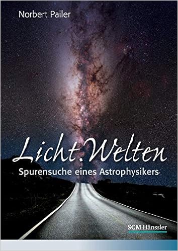 Licht Welten Spurensuche Eines Astrophysikers Amazon De Pailer Norbert Bucher
