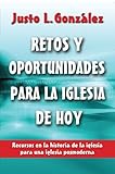 Retos y Oportunidades para la Iglesia de Hoy (Spanish Edition)