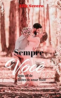 Livro Sempre foi você: Spin off de Antes de amar você