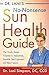 Dr. Lani's No-Nonsense Sun Health Guide: The Truth about Vitamin D, Sunscreen, Sensible Sun Exposure and Skin Cancer