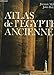 Atlas de l'Égypte ancienne by