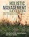 Holistic Management Handbook, Third Edition: Regenerating Your Land and Growing Your Profits