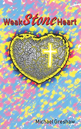 Weak Stone Heart by Michael Greshaw