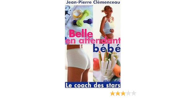 Belle En Attendant Bebe Sante Clemenceau Jean Pierre Amazon Com Books
