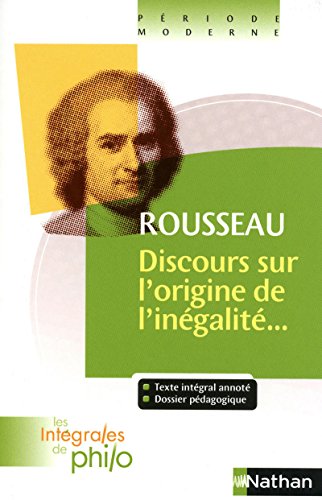 Les intégrales de Philo - Rousseau, Discours origine et fondements de l'inégalité parmi les homme by Jean-Jacques Braunstein