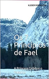 Livro Os 7 Princípios de Fael: A Princesa Gélida e o Paladino