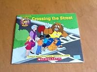 Crossing the Street (Kid Guardians - Just Be Safe Series) 0439880297 Book Cover
