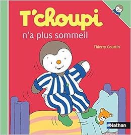 T Choupi N A Plus Sommeil Amazon Fr Courtin Thierry Courtin Thierry Livres