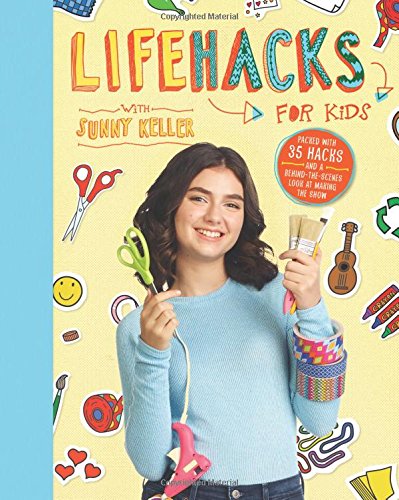 Download Free Life Hacks for Kids by Sunny Keller PDF