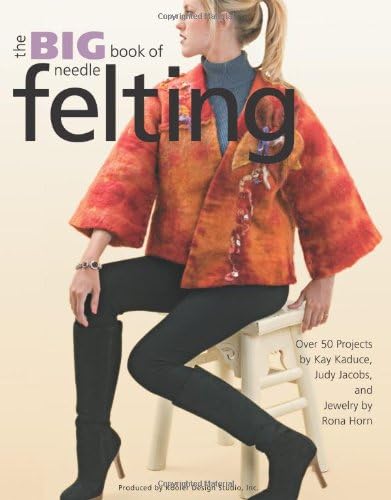 Big Book of Needle Felting (Leisure Arts #4414) Paperback – March 1, 2008