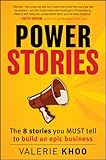 Power Stories: The 8 Stories You Must Tell to Build an Epic Business cover