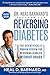 Dr. Neal Barnard's Program for Reversing Diabetes: The ...