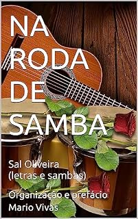 Livro NA RODA DE SAMBA: Sal Oliveira (letras e sambas)