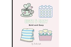 Cute & Cozy- Coloring book: Cozy Moments, Soft Vibes, and Simple Joys to Color and Enjoy