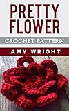 Pretty Flower: Crochet Pattern